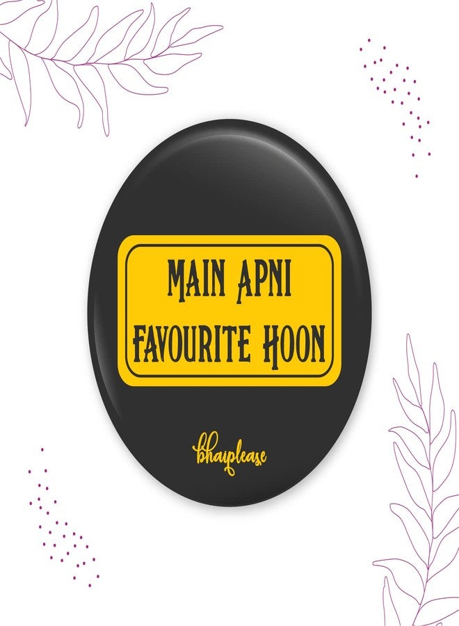 Bhai Please Main Apni Favourite Hoon Pin Badges | 44mm Round Shaped Pin- Badge | Pin-Back Button Badge | Gift for Birthday, Events (Pack of 10) - Image 3